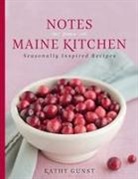 Kathy Gunst, Gunst Kathy - Notes From a Maine Kitchen