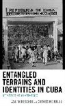 Catherine Krull, Krull Catherine, Asa Mckercher, Asa Krull Mckercher, McKercher Asa - Entangled Terrains and Identities in Cuba