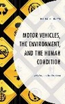 Hans A Baer, Hans A. Baer - Motor Vehicles, the Environment, and the Human Condition
