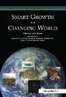 Jonathan Barnett, Jonathan (University of Pennsylvania Barnett, Barnett Jonathan, F. Kaid Benfield, Armando Carbonell, W. Paul Farmer... - Smart Growth in a Changing World