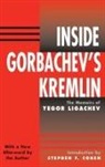 Stephen Cohen, Stephen F. Cohen, Yegor Ligachev, Yegor Cohen Ligachev - Inside Gorbachev''s Kremlin