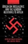 Marc Frey, Jurgen Heideking, Jurgen Mauch Heideking, Christoph Mauch, Jürgen Heideking, Christof Mauch - American Intelligence and the German Resistance