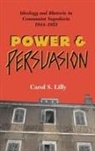 Carol S Lilly, Carol S. Lilly, Lilly Carol S - Power and Persuasion