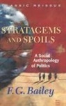 F G Bailey, F. G. Bailey, F.g. Bailey - Stratagems and Spoils