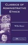 Willa Marie Bruce, Bruce Willa Marie, Willa Bruce - Classics of Administrative Ethics