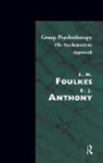 E.J. Anthony, S.H. Foulkes - Group Psychotherapy