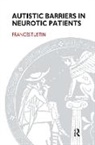 James S. Grotstein, Frances Tustin, Frances Grotstein Tustin, Tustin Frances - Autistic Barriers in Neurotic Patients