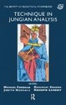 Michael Fordham, Michael Gordon Fordham, Michael Fordham, Rosemary Gordon, Gordon Rosemary, Judith Hubback... - Technique in Jungian Analysis