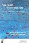 Harriett Goldenberg, Harriett Maccallum Sullivan Goldenberg, Goldenberg Harriett, Maccallum Sullivan, Mary MacCallum Sullivan, Mary Goldenberg Maccallum Sullivan... - Cradling the Chrysalis