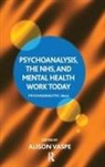 Alison Vaspe, Alison Vaspe, Vaspe Alison - Psychoanalysis, the Nhs, and Mental Health Work Today