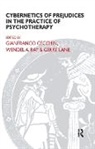 Gianfranco Cecchin, Gianfranco Lane Cecchin, Bradford P. Keeney, Gerry Lane, Wendel A. Ray, Gianfranco Cecchin... - Cybernetics of Prejudices in the Practice of Psychotherapy