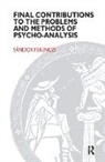 Sandor Ferenczi, S&aacute;ndor Ferenczi, Ferenczi Sandor, Michael Balint - Final Contributions to the Problems and Methods of Psycho-Analysis