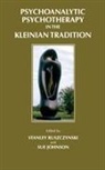 Stanley Ruszczynski, Stanley Johnson Ruszczynski, Sue Johnson, Stanley Ruszczynski, Ruszczynski Stanley - Psychoanalytic Psychotherapy in the Kleinian Tradition