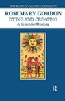 Rosemary Gordon, Gordon Rosemary - Dying and Creating