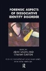 Graeme Galton, Graeme Sachs Galton, Adah Galton Sachs, Estela Welldon, Graeme Galton, Brett Kahr... - Forensic Aspects of Dissociative Identity Disorder