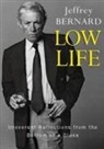 Bernard, Jeffrey Bernard, Late Jeffrey Bernard - Low Life