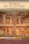 Justin Byron-Davies, Justin M. Byron-Davies - Revelation and the Apocalypse in Late Medieval Literature