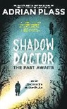 Adrian Plass, Plass Adrian - Shadow Doctor: The Past Awaits (Shadow Doctor Series)