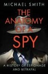 Michael Smith - The Anatomy of a Spy