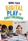 Mona Sakr, Sakr Mona - Digital Play in Early Childhood