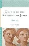 Sara Parks - Gender in the Rhetoric of Jesus