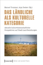 Decker, Decker, Anja Decker, Manue Trummer, Manuel Trummer - Das Ländliche als kulturelle Kategorie