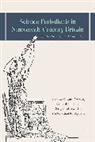 Gowan Dawson, Gowan Lightman Dawson, Bernard Lightman, Sally Shuttleworth, Jonathan Topham, Jonathan R. Topham... - Science Periodicals in Nineteenth-Century Britain