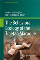 Peter Kappeler, Peter M. Kappeler, Jin-Hua Li, Peter M Kappeler, Lixin Sun, Lixing Sun - The Behavioral Ecology of the Tibetan Macaque
