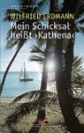 Wilfried Erdmann, Ortwin Fink, Wilfried Erdmann - Mein Schicksal heißt KATHENA