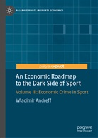 Wladimir Andreff - An Economic Roadmap to the Dark Side of Sport