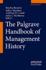 Bradley Bowden, Anthony Gould, Anthony M. Gould, Anthony M Gould et al, Adela McMurray, Adela J. McMurray... - The Palgrave Handbook of Management History