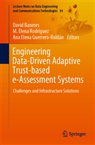 David Baneres, An Elena Guerrero Roldán, Ana Elena Guerrero-Roldán, Elena Rodríguez, M Elena Rodríguez, Elena Rodríguez Gonzále... - Engineering Data-Driven Adaptive Trust-based e-Assessment Systems