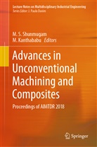 Kanthababu, Kanthababu, M. Kanthababu, S Shunmugam, M S Shunmugam, M. S. Shunmugam - Advances in Unconventional Machining and Composites