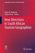 Jayn M Rogerson, Jayne M Rogerson, Jayne Rogerson, Jayne M. Rogerson, Visser, Visser... - New Directions in South African Tourism Geographies