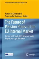 Cunha Rodrigues, Cunha Rodrigues, Nuno Cunha Rodrigues, Nazar da Costa Cabral, Nazaré da Costa Cabral - The Future of Pension Plans in the EU Internal Market