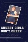 Kelly Clinger - Chubby Girls Don't Cheer