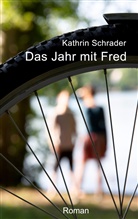 Kathrin Schrader - Das Jahr mit Fred