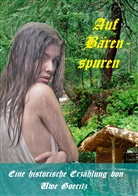 Uwe Goeritz - Auf Bärenspuren