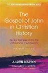 J. Louis Martyn, Paul N. Anderson - The Gospel of John in Christian History, (Expanded Edition)