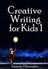 Amanda J Harrington, Amanda J. Harrington - Creative Writing for Kids 1