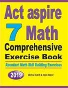 Reza Nazari, Michael Smith - ACT Aspire 7 Math Comprehensive Exercise Book
