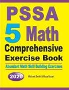Reza Nazari, Michael Smith - PSSA 5 Math Comprehensive Exercise Book