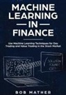 Bob Mather - Machine Learning in Finance