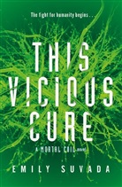 Emily Suvada - This Vicious Cure (Mortal Coil Book 3)