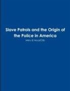 Meru El Muad'dib - Slave Patrols and the Orign of the Police in America