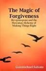 Gianmichael Salvato - The Magic of Forgiveness