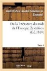 Jean Charles Léonard Simond de Sismondi, Sismondi-J C L S, Sismondi-j c l s, Sismondi-J C. L. S. - De la litterature du midi de l