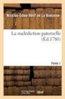 Retif de la bretonne, Nicolas-Edme Rétif de la Bretonne, Retif de la Bretonne-N E. - La malediction paternelle. partie 1