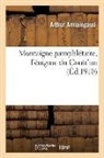 Arthur Armaingaud, Armaingaud-a - Montaigne pamphletaire, l enigme