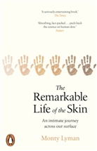 Monty Lyman - The Remarkable Life of the Skin